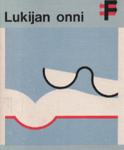 Lukijan onni : poliitikkojen, kulttuurieliitin ja kirjastonkäyttäjien kirjallisista mieltymyksistä