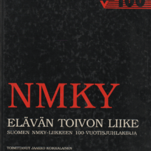 NMKY : Elävän toivon liike - Suomen NMKY-liikkeen 100-vuotisjuhlakirja