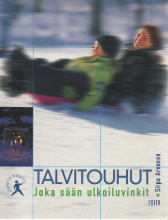 Talvitouhut joka sään ulkoiluvinkit