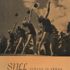 Suomen naisten liikutakasvatusliitto SNLL : juhlaa ja arkea 60-vuotistaipaleelta 1896-1956