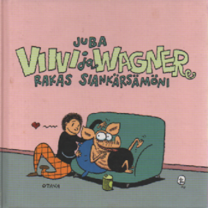 Viivi ja Wagner : Rakas siankärsämöni