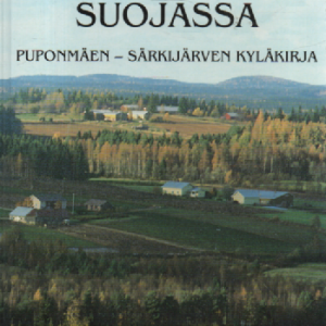 Kylät mäkien suojassa : Puponmäen – Särkijärven kyläkirja