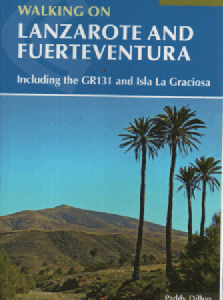 Walking on Lanzarote and Fuerteventura : Including sections of the GR131 and Isla La Graciosa
