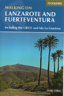 Walking on Lanzarote and Fuerteventura : Including sections of the GR131 and Isla La Graciosa