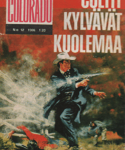 Colorado 1966-12 : Coltit kylvävät kuolemaa