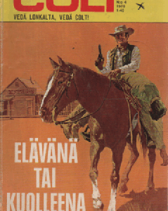Colt 1970-04 : Elävänä tai kuolleena