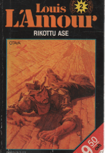 Louis L'Amour 2 : Rikottu ase