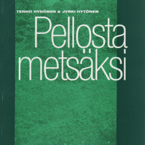 Pellosta metsäksi
