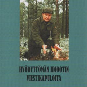 Hyödyttömän idiootin viestikapuloita (signeerattu)