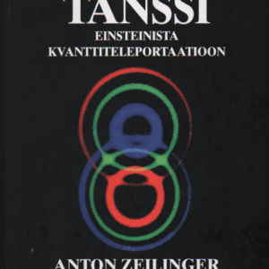 Fotonien tanssi : Einsteinista kvanttiteleportaatioon