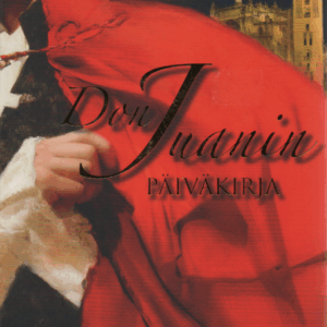 Don Juanin päiväkirja : Kertomus aidosta intohimon taidosta ja vaarallisesta lemmenleikistä