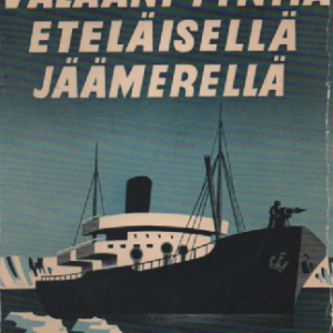 Valaanpyyntiä Eteläisellä jäämerellä : Eläintieteilijän ja löytöretkeilijän seikkailuja