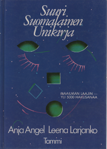 Suuri Suomalainen Unikirja : Maailman laajin - yli 5000 hakusanaa