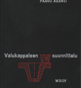 Valukappaleen suunnittelu 1-2 : Harmaa valurauta, Teräs ja muut valumetallit