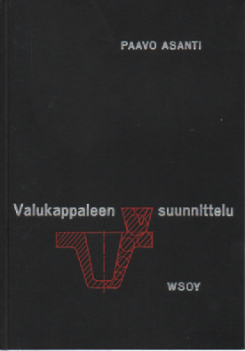 Valukappaleen suunnittelu 1-2 : Harmaa valurauta, Teräs ja muut valumetallit