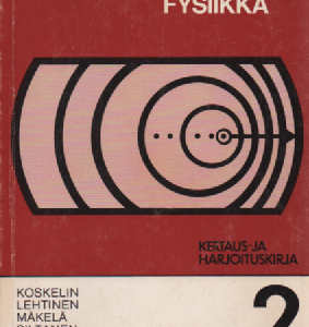 Insinöörikoulutuksen fysiikka 2 : Kertaus- ja harjoituskirja