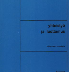 Yhteistyö ja luottamus : johtamisen perusteita