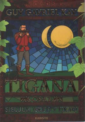 Sieluun isketty tikari : Tigana osa 1