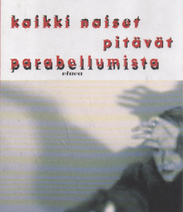 Kaikki naiset pitävät parabellumista