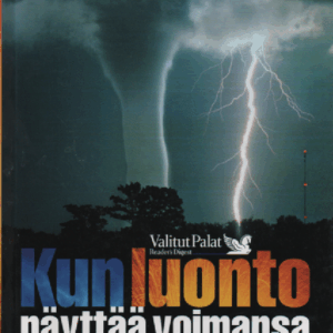 Kun luonto näyttää voimansa : maapallon elämä muutosten kourissa