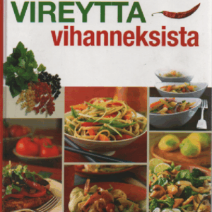 Vireyttä vihanneksista : Hyvän olon keittokirja