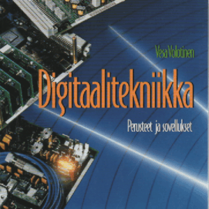 Digitaalitekniikka : perusteet ja sovellukset