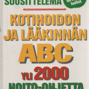 Kotihoidon ja lääkinnän ABC : Yli 2000 hoito-ohjetta