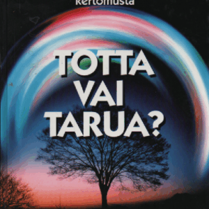 Totta vai tarua : 400 hämmästyttävää, uskomatonta ja outoa kertomusta