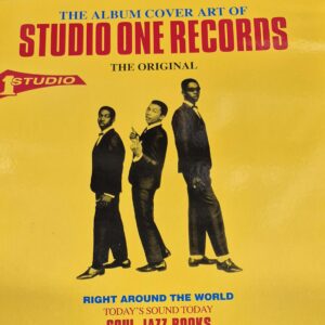 The Cover Art of Studio One Records : Right Around the World today`s sound today Soul Jazz Books