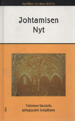 Johtamisen nyt : Tietoinen läsnäolo johtajuuden kivijalkana