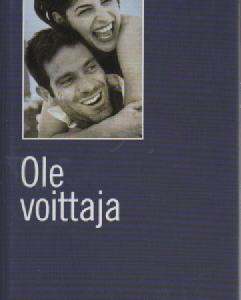 Ole voittaja : löydä omat voimavarasi