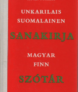 Unkarilais-suomalainen sanakirja - Magyar-finn szotar