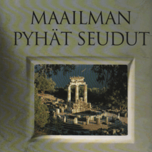 Maailman pyhät seudut : Taivaan ja maan kohtaamispaikat