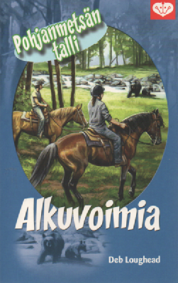 Alkuvoimia : Pohjanmetsän talli