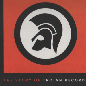 The Story of Trojan Records