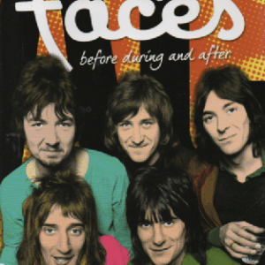 Have Me A Really Good Time : The Faces Before During and After