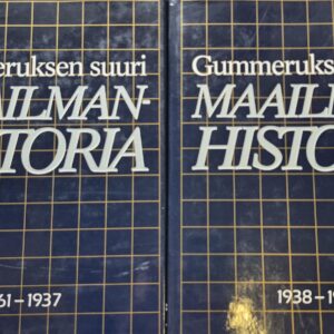Gummeruksen suuri maailmanhistoria : Ihmiskunnan Kronikka 1861-1937 ja 1938-1987