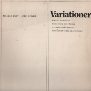 Variationer : Sexuell stimulans, Smekningar och förspel, Nya sköna ställiningar, Sexuallivet under graviditeten