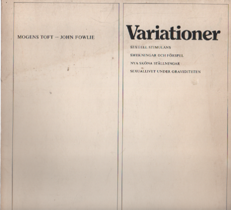 Variationer : Sexuell stimulans, Smekningar och förspel, Nya sköna ställiningar, Sexuallivet under graviditeten