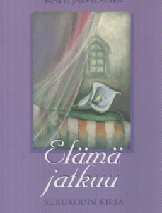 Elämä jatkuu : Surukodin kirja