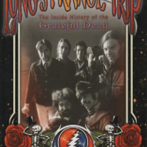 A Long Strange Trip : The Inside History of the Grateful Dead