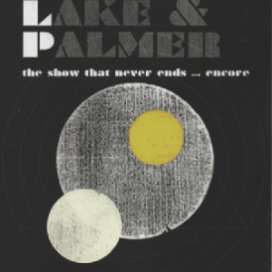 Emerson, Lake ja Palmer: The Show That Never Ends ... Encore