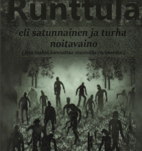 Runttula eli satunnainen ja turha noitavaino (jota tuskin kannattaa muotoilla romaaniksi) : dokumenttifiktio