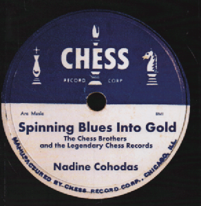 Spinning Blues Into Gold : The Chess Brothers and the Legendary Chess Records