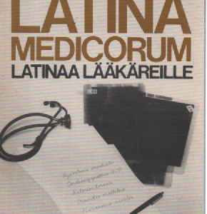 Latina medicorum : latinaa lääkäreille