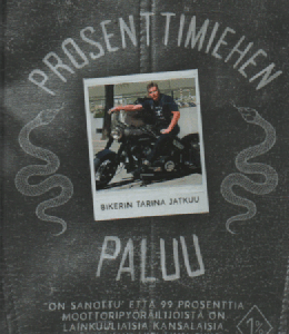 Prosenttimiehen paluu : bikerin tarina jatkuu
