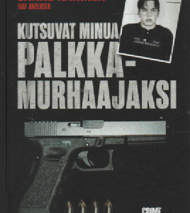 Kutsuvat minua palkkamurhaajaksi