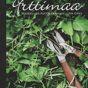 Yrttimaa : Ruukku- ja puutarhaviljelijän opas