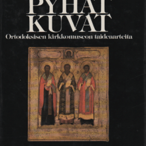 Pyhät kuvat : Ortodoksisen kirkkomuseon aarteita