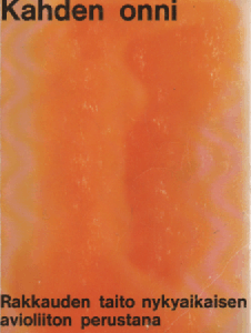 Kahden onni : Rakkauden taito nykyaikaisen avioliiton perustana